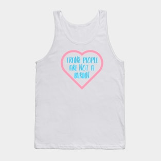 Trans People Are Not A Burden Tank Top